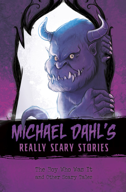 The Boy Who Was It (And Other Scary Tales) by Michael Dahl, Xavier Bonet, 9781496537720