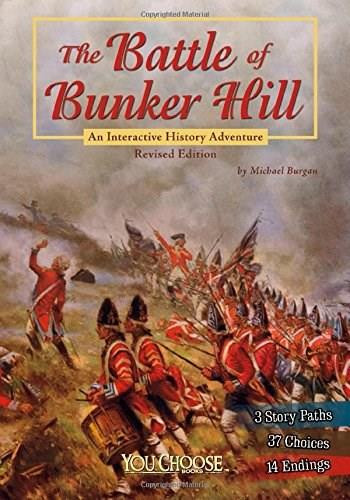 The Battle of Bunker Hill (An Interactive History Adventure) - 9781515733874 by Michael Burgan, 9781515733874