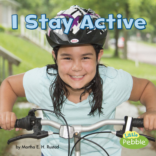 I Stay Active by Martha E. H. Rustad, 9781515739821