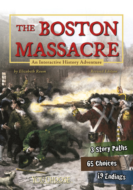 The Boston Massacre (An Interactive History Adventure) by Elizabeth Raum, 9781515743026