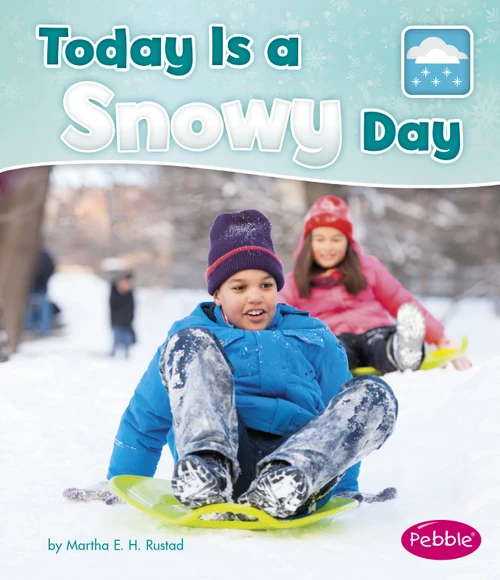 Today is a Snowy Day by Martha E. H. Rustad, 9781496609427