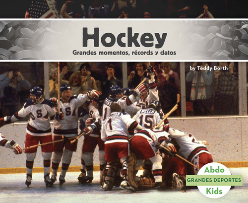 Hockey (Grandes momentos, récords y datos) by Teddy Borth, 9781496611864