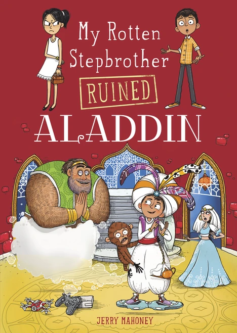 My Rotten Stepbrother Ruined Aladdin by Jerry Mahoney, Aleksei Bitskoff, 9781496544643