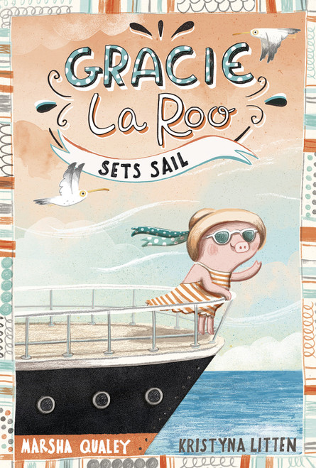 Gracie LaRoo Sets Sail by Marsha Qualey, Kristyna Litten, 9781515814399