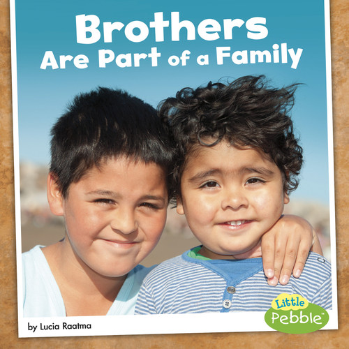 Brothers Are Part of a Family by Lucia Raatma, 9781515774617