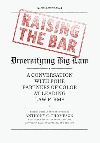 Raising the Bar (Diversifying Big Law) by Debo Adegbile, Lisa Davis, Damaris Hernández, Ted Wells, Anthony C. Thompson, 9781620974964