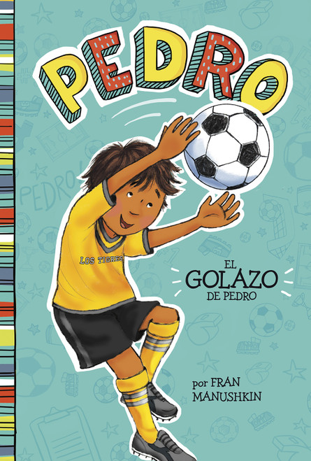El golazo de Pedro (Spanish Edition) by Fran Manushkin, Tammie Lyon, Trusted Translations, 9781515825111