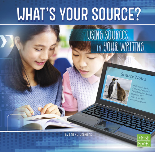 What's Your Source? (Using Sources in Your Writing) by Brien J. Jennings, 9781543502206