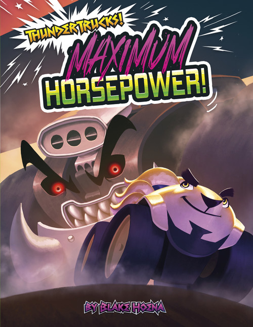 Maximum Horsepower! (A Monster Truck Myth) by Blake Hoena, Fernando Cano, 9781496557384