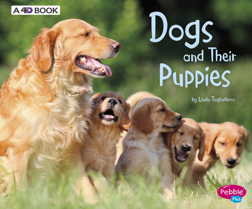 Dogs and Their Puppies (A 4D Book) by Linda Tagliaferro, 9781543508222