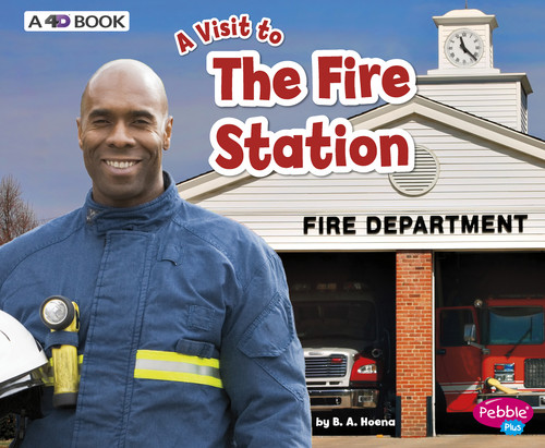 The Fire Station (A 4D Book) by Blake A. Hoena, 9781543508291