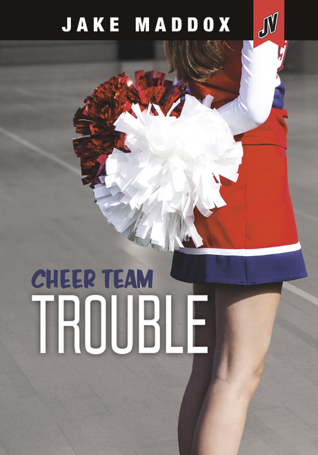 Cheer Team Trouble by Jake Maddox, 9781496563446