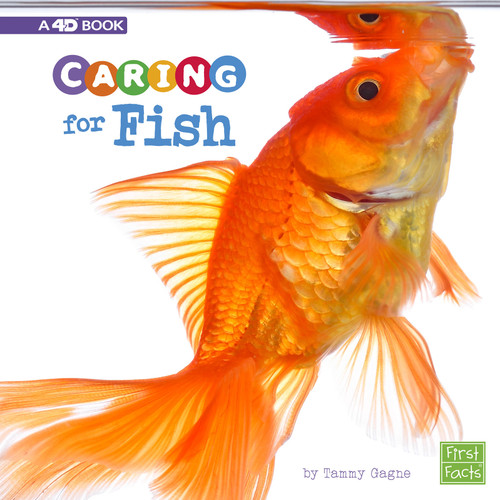Caring for Fish (A 4D Book) by Tammy Gagne, 9781543527414
