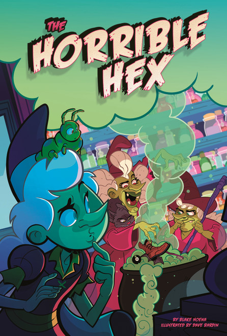 The Horrible Hex by Blake Hoena, Dave Bardin, 9781496564139