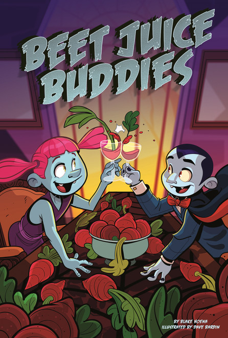 Beet Juice Buddies by Blake Hoena, Dave Bardin, 9781496564160