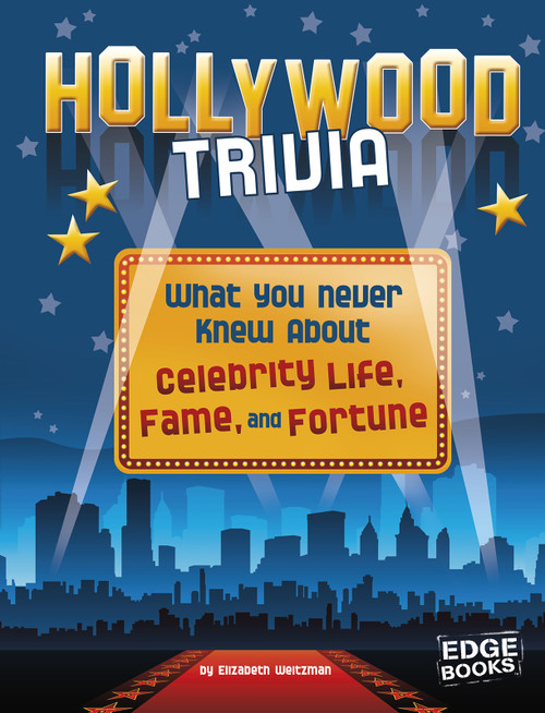 Hollywood Trivia (What You Never Knew About Celebrity Life, Fame, and Fortune) by Elizabeth Weitzman, 9781543525281