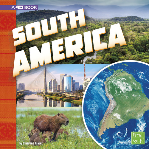 South America (A 4D Book) by Christine Juarez, 9781543531824
