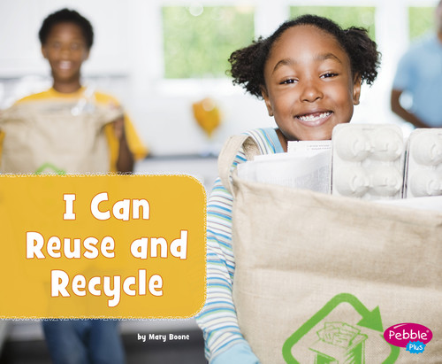 I Can Reuse and Recycle by Mary Boone, 9781977103109