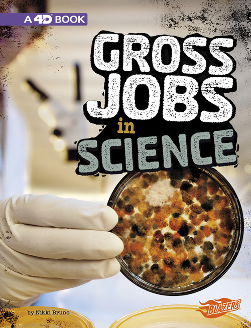 Gross Jobs in Science (4D An Augmented Reading Experience) by Nikki Bruno, 9781543554908