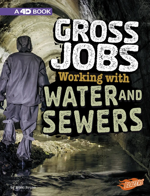 Gross Jobs Working with Water and Sewers (4D An Augmented Reading Experience) by Nikki Bruno, 9781543554885