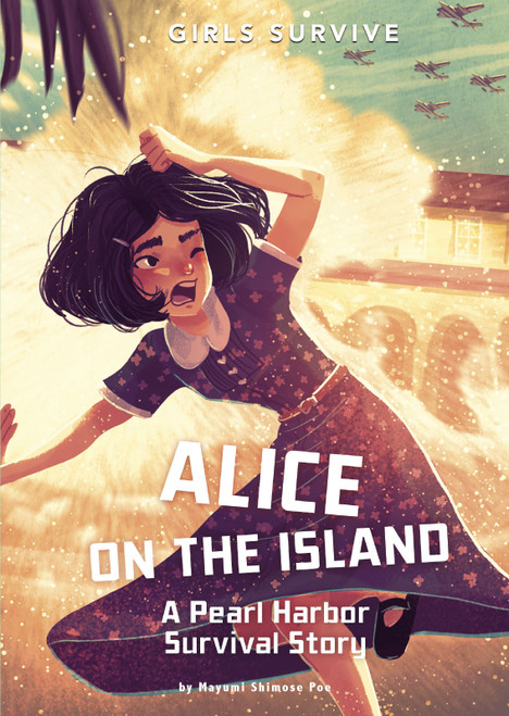 Alice on the Island (A Pearl Harbor Survival Story) by Mayumi Shimose Poe, Alessia Trunfio, Matt Forsyth, 9781496578525