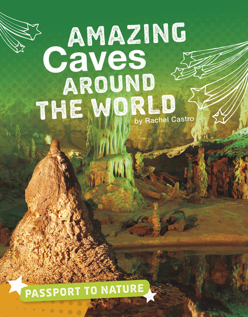 Amazing Caves Around the World by Rachel Castro, 9781543557732