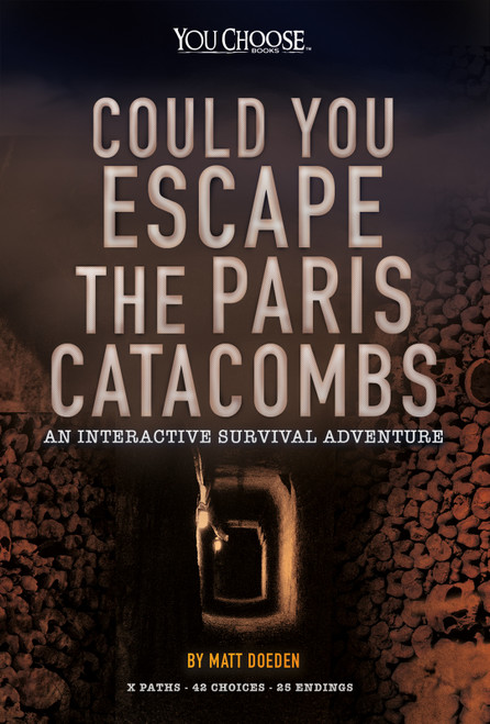 Could You Escape the Paris Catacombs? (An Interactive Survival Adventure) - 9781543575620 by Matt Doeden, 9781543575620