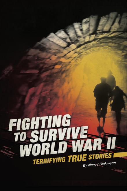 Fighting to Survive World War II (Terrifying True Stories) - 9780756562359 by Nancy Dickmann, 9780756562359