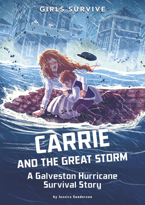 Carrie and the Great Storm (A Galveston Hurricane Survival Story) by Jessica Gunderson, Matt Forsyth, Alessia Trunfio, 9781496583857