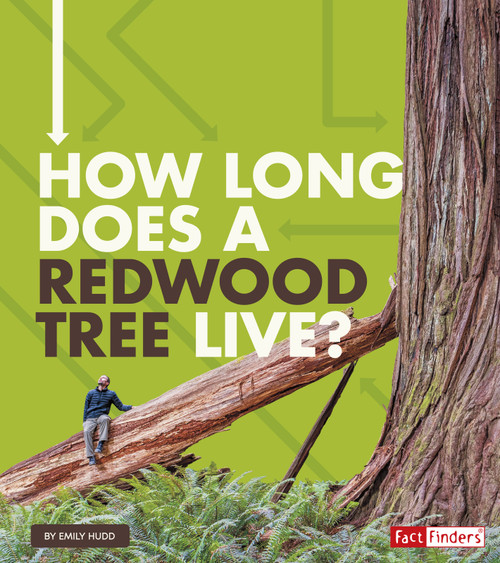 How Long Does a Redwood Tree Live? by Emily Hudd, 9781543572957