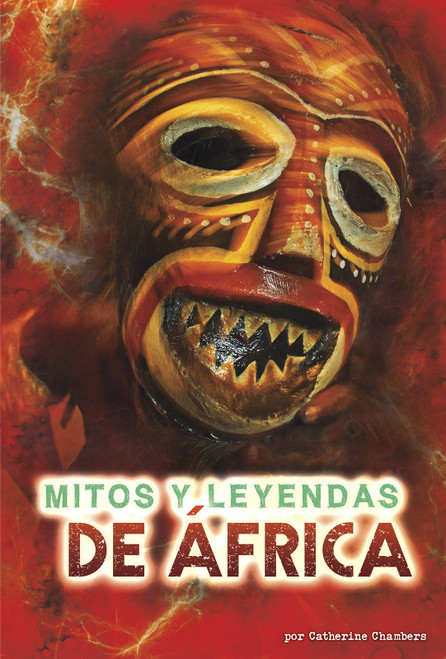 Mitos y leyendas de África (Spanish Edition) by Catherine Chambers, Aparicio Publishing LLC, 9781410991188