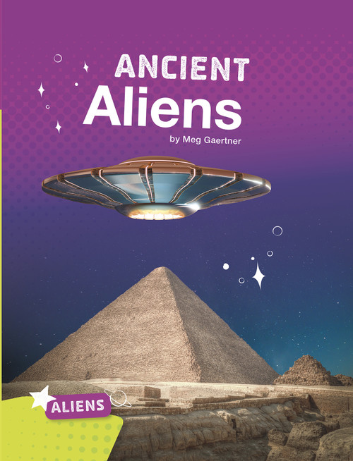 Ancient Aliens - 9781543574920 by Meg Gaertner, 9781543574920