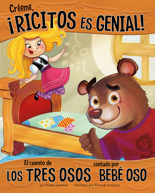 Créeme, ¡Ricitos es genial! (El cuento de los tres osos contado por Bebé Oso) (Spanish Edition) by Nancy Loewen, Tatevik Avakyan, Aparicio Publishing LLC, 9781515846505