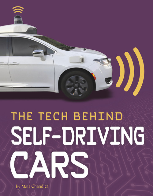 The Tech Behind Self-Driving Cars by Matt Chandler, 9781543573053