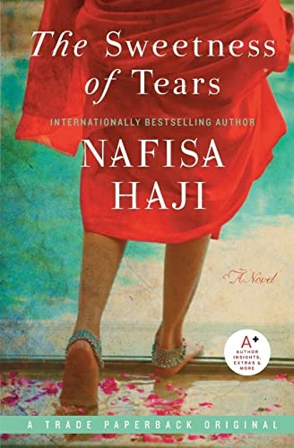 The Sweetness of Tears (A Novel) by Nafisa Haji, 9780061780103