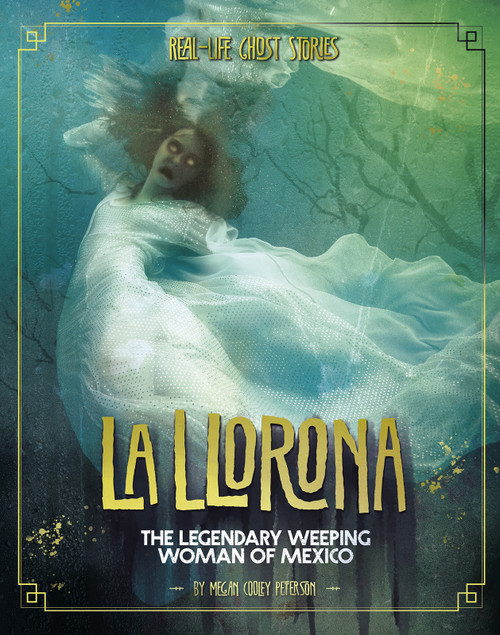La Llorona (The Legendary Weeping Woman of Mexico) - 9781543574791 by Megan Cooley Peterson, 9781543574791