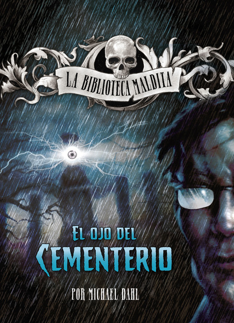 El ojo del cementerio (Spanish Edition) by Michael Dahl, Fernando Molinari, Aparicio Publishing LLC, 9781496585356
