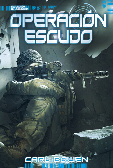 Operación Escudo (Sniper Shield) (Spanish Edition) by Carl Bowen, Wilson Tortosa, Benny Fuentes, Aparicio Publishing LLC, 9781496585509