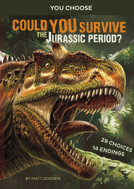 Could You Survive the Jurassic Period? (An Interactive Prehistoric Adventure) by Matt Doeden, Juan Calle Velez, 9781543574029