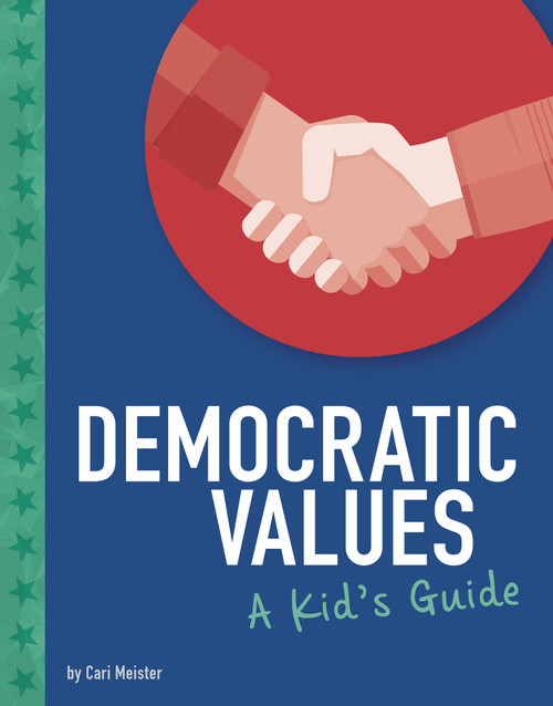 Democratic Values (A Kid's Guide) by Cari Meister, 9781543591415