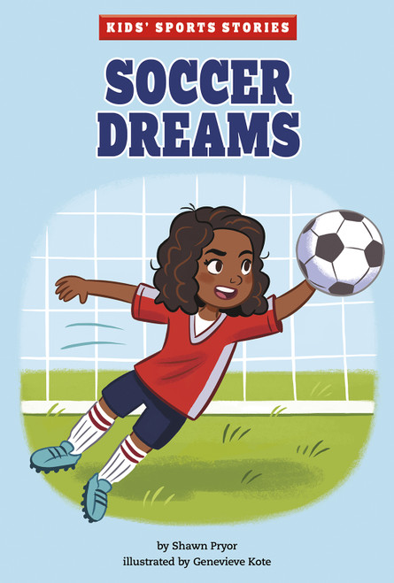 Soccer Dreams by Genevieve Kote, Shawn Pryor, 9781515848080