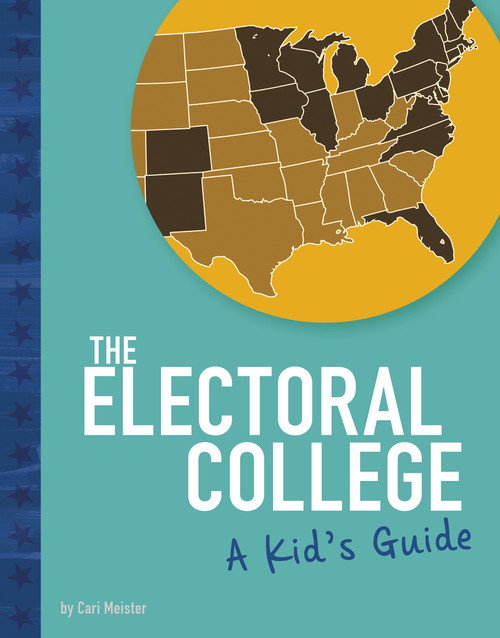 The Electoral College (A Kid's Guide) by Cari Meister, 9781543591385