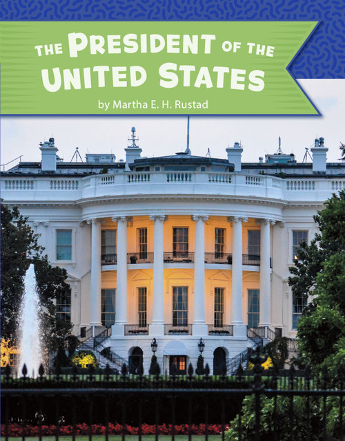 The President of the United States - 9781977118202 by Martha E. H. Rustad, 9781977118202