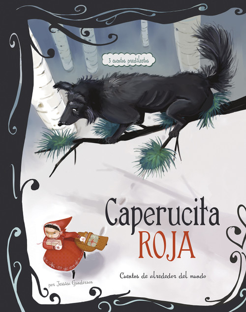 Caperucita Roja: 3 cuentos predilectos de alrededor del mundo (Spanish Edition) - 9781515860709 by Jessica Gunderson, Carolina Farías, Colleen Madden, Eva Montanari, Aparicio Publishing LLC, 9781515860709