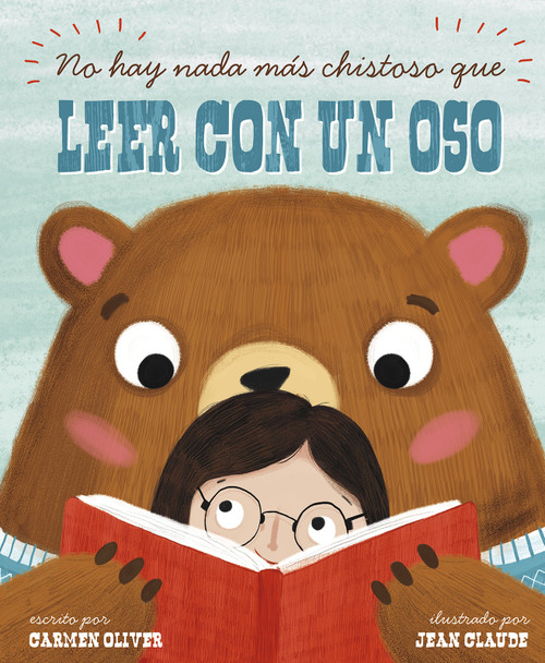 No hay nada más chistoso que leer con un oso (Bears Make the Best Reading Buddies) (Spanish Edition) - 9781515860815 by Carmen Oliver, Jean Claude, Aparicio Publishing LLC, 9781515860815