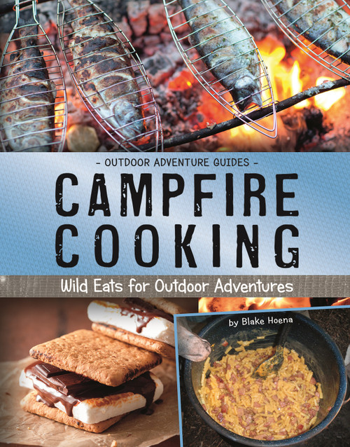 Campfire Cooking (Wild Eats for Outdoor Adventures) - 9781496666178 by Blake Hoena, 9781496666178