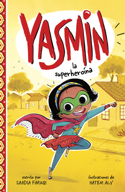 Yasmin la superheroína (Spanish Edition) by Saadia Faruqi, Hatem Aly, Aparicio Publishing LLC, 9781515857297