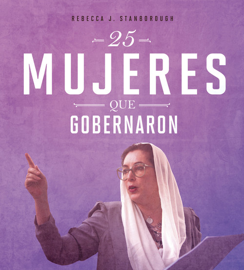 25 mujeres que gobernaron (Spanish Edition) by Rebecca Stanborough, Aparicio Publishing LLC, 9780756565381