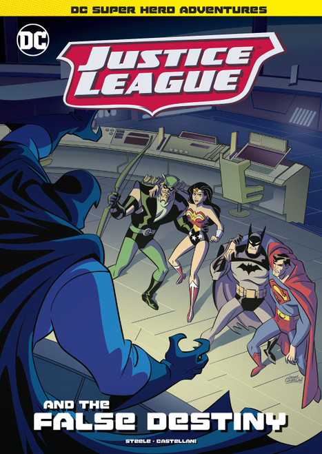 Justice League and the False Destiny - 9781496592002 by Leonel Castellani, Michael  Anthony Steele, 9781496592002
