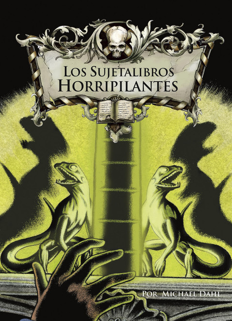 Los sujetalibros horripilantes (Spanish Edition) - 9781496593078 by Michael Dahl, Bradford Kendall, Aparicio Publishing LLC, 9781496593078